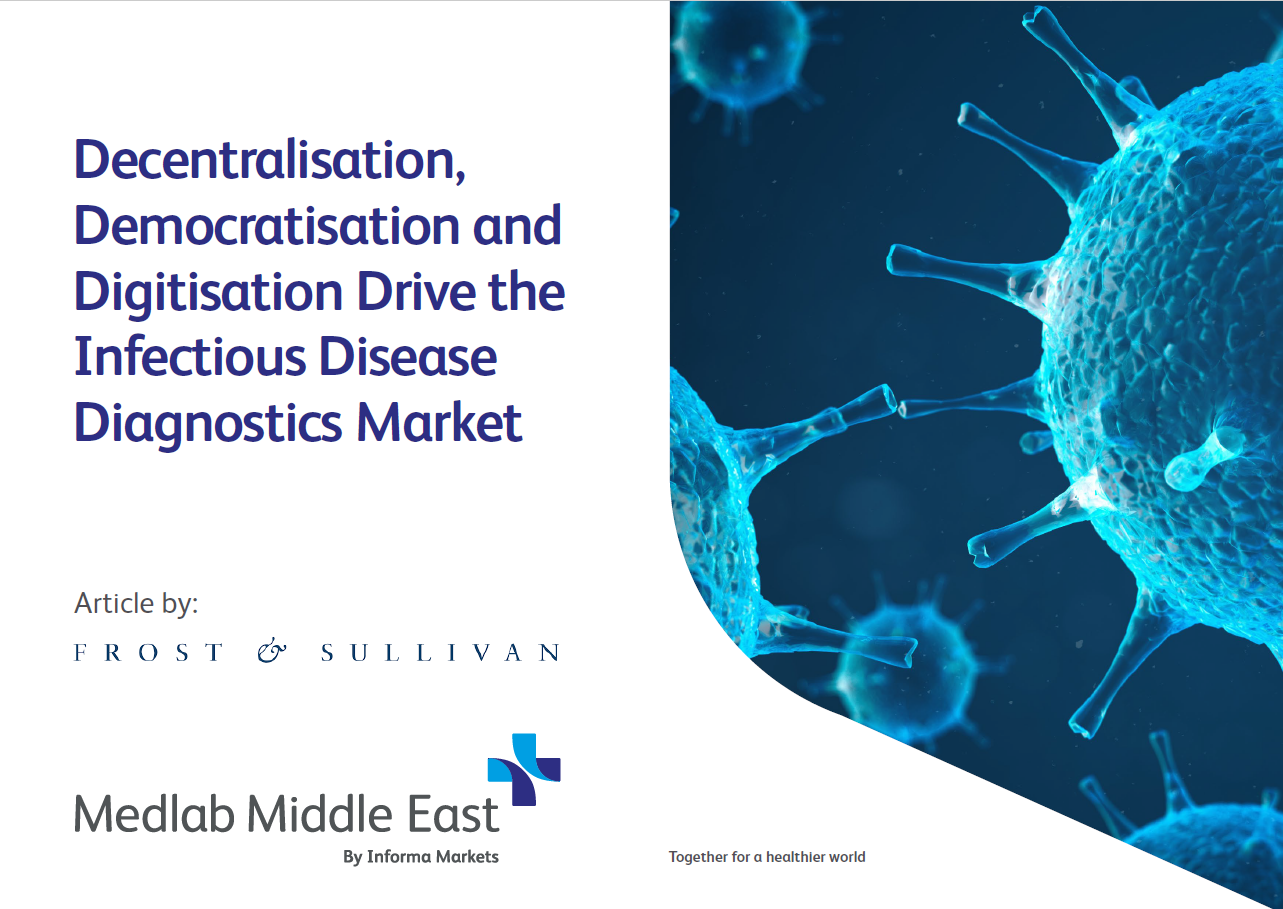 Decentralisation, Democratisation and Digitisation Drive the Infectious Disease Diagnostics Market article - Medlab Middle East